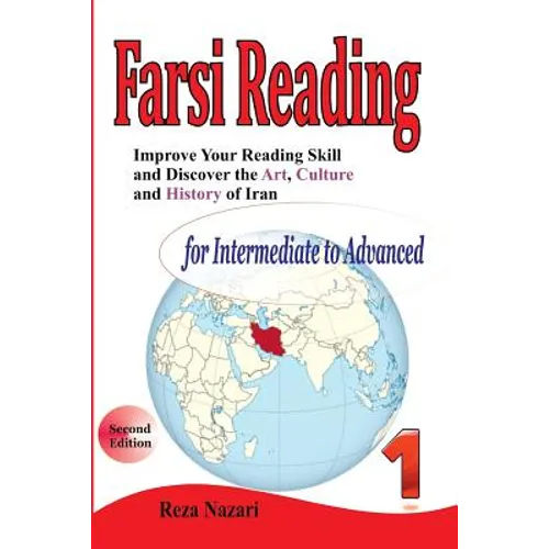 Improve your reading skill and discover the art, culture and history of Iran: For Intermediate to Advanced - Paperback