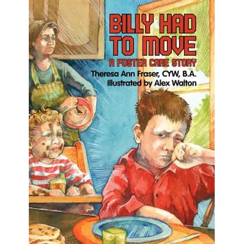 Billy Had To Move: A Foster Care Story - Hardcover