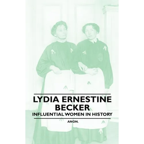 Lydia Ernestine Becker - Influential Women in History - Paperback