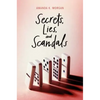 Secrets, Lies, and Scandals - Paperback