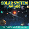 Solar System for Kids: The Planets and Their Moons - Paperback