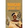 Wangari Speaks Out - Hardcover
