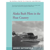 Alaska Bush Pilots in the Float Country - Paperback
