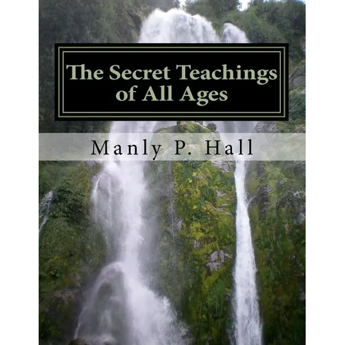 The Secret Teachings of All Ages - Paperback