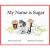 My Name is Sugar - Hardcover