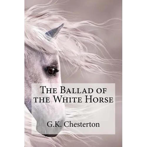 The Ballad of the White Horse - Paperback