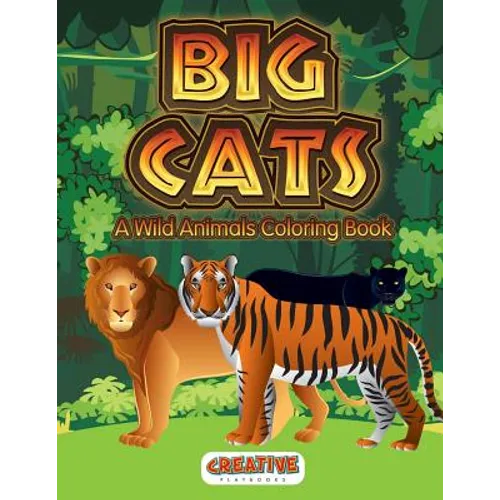 Big Cats: A Wild Animals Coloring Book - Paperback