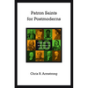 Patron Saints for Postmoderns: Ten from the Past Who Speak to Our Future - Paperback