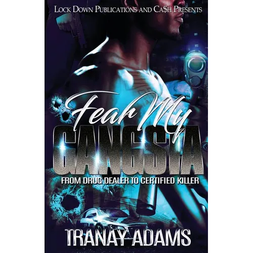 Fear My Gangsta: From Drug Dealer to Certified Killer - Paperback