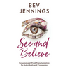 See and Believe: Inclusion and Vivid Transformation for Individuals and Companies - Hardcover