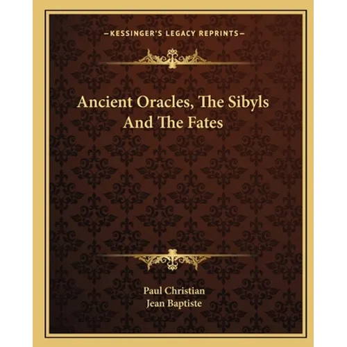 Ancient Oracles, The Sibyls And The Fates - Paperback