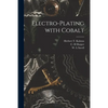 Electro-plating With Cobalt [microform] - Paperback