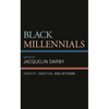 Black Millennials: Identity, Ambition, and Activism - Hardcover