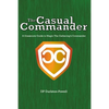 The Casual Commander: A Grassroots Guide to Magic: The Gathering's Commander - Paperback
