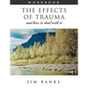 The Effects of Trauma and How to Deal With It: 3rd Edition Workbook - Paperback