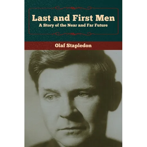 Last and First Men: A Story of the Near and Far Future - Paperback