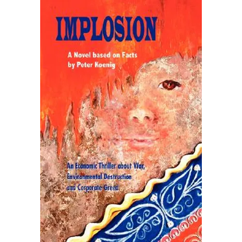 Implosion: An Economic Thriller about War, Environmental Destruction and Corporate Greed - Paperback