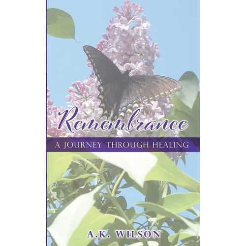 Remembrance: A Journey Through Healing - Paperback