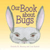 Our Book about Bugs: (A True Story) - Paperback