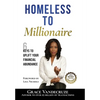 Homeless to Millionaire: 6 Keys to UPLIFT your Financial Abundance - Hardcover