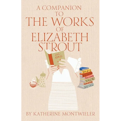 A Companion to the Works of Elizabeth Strout - Paperback