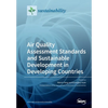 Air Quality Assessment Standards and Sustainable Development in Developing Countries - Paperback