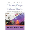 Journey to Costume Design & Technical Theatre: College Admissions & Profiles - Hardcover