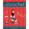 Not Your Mama's Crochet: The Cool and Creative Way to Join the Chain Gang - Hardcover