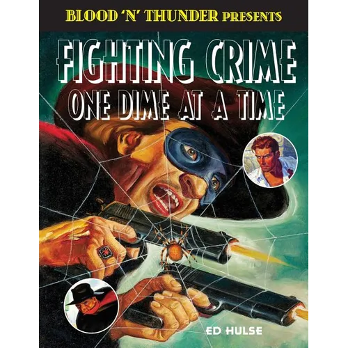 Fighting Crime One Dime at a Time: The Great Pulp Heroes - Paperback