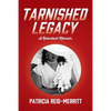 Tarnished Legacy: A Reluctant Memoir - Paperback