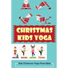 Christmas Kids Yoga: Kids Christmas Yoga Pose Ideas - Paperback