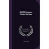 20,000 Leagues Under the Seas - Hardcover
