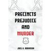 Precincts, Prejudice and Murder - Paperback