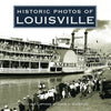 Historic Photos of Louisville - Hardcover