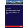 Theory of Magnetic Measurements: With an Appendix on the Method of Least Squares - Paperback