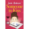 Someone to Kiss: A Hilarious and Heartening Romantic Comedy - Paperback