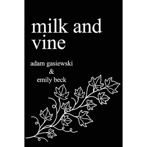 Milk and Vine: Inspirational Quotes From Classic Vines - Paperback