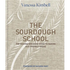 The Sourdough School: The Ground-Breaking Guide to Making Gut-Friendly Bread - Hardcover