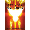 Yet Not I But Christ - Paperback