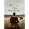 In Her Own Footsteps: Flora Ross and Her Struggle for Identity and Independence in the Colonial West - Hardcover