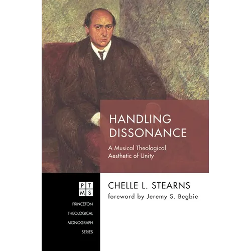 Handling Dissonance: A Musical Theological Aesthetic of Unity - Paperback