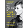 We Could Be: Bowie and His Heroes - Paperback