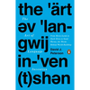 The Art of Language Invention: From Horse-Lords to Dark Elves to Sand Worms, the Words Behind World-Building - Paperback