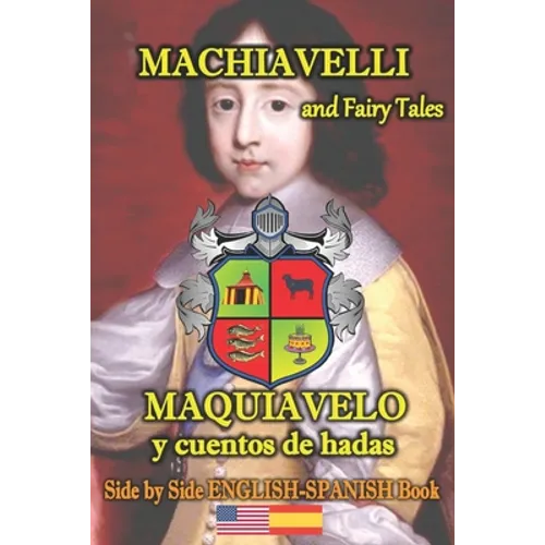 Machiavelli and Fairy Tales/ Maquiavelo y cuentos de hadas, Side by Side English-Spanish Book - Paperback