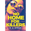 No Home for Killers: A Thriller - Paperback