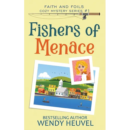 Fishers of Menace (Faith and Foils Cozy Mystery Series) Book #1: Faith and Foils Cozy Mystery Series - Book #1 - Paperback