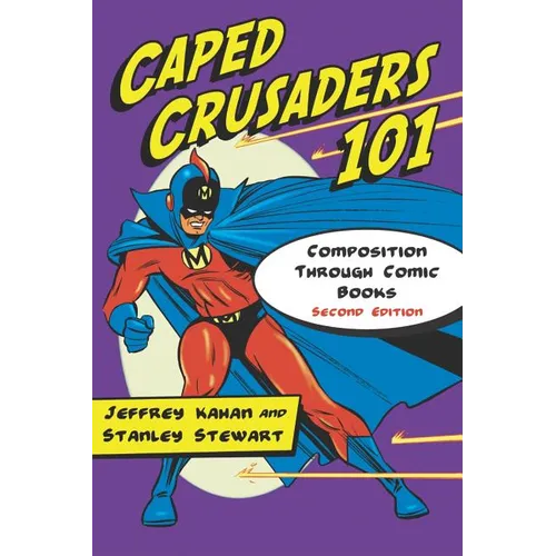 Caped Crusaders 101: Composition Through Comic Books, 2d ed. - Paperback