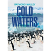 Cold Waters: My Ship Adventures in the Arctic, Antarctica, and North Atlantic - Hardcover