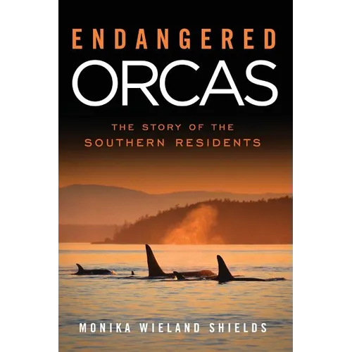 Endangered Orcas: The Story of the Southern Residents - Paperback