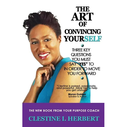 The Art of Convincing Yourself: 3 Questions that will lead you to success - Paperback